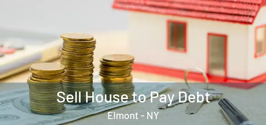 Sell House to Pay Debt Elmont - NY