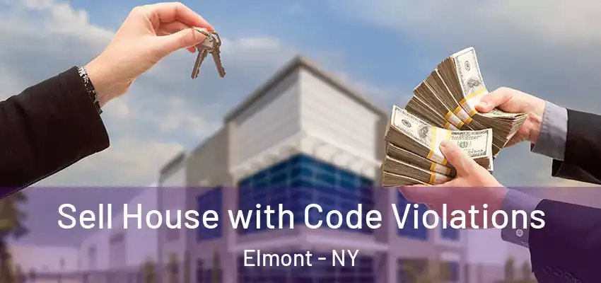 Sell House with Code Violations Elmont - NY