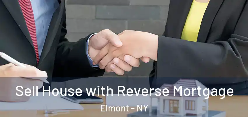  Sell House with Reverse Mortgage Elmont - NY