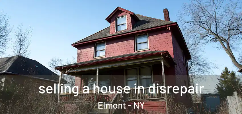  selling a house in disrepair Elmont - NY